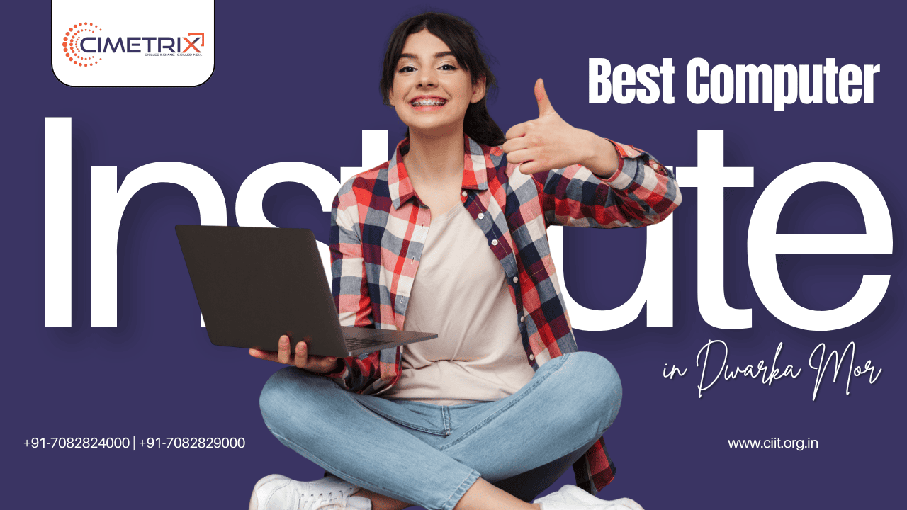 Best Multimedia Institute in Dwarka Mor 2026 – Cimetrix Institute